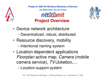 Project Overview   Device network architecture   Decentralized, robust, distributed