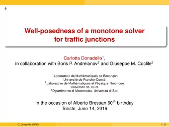 Well-posedness of a monotone solver  for traffic junctions Carlotta Donadello 1 , . Andreianov 2