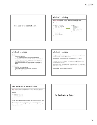 Method Inlining Method inlining replaces a function call site with the body of the callee.
