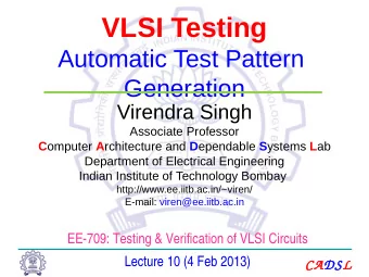 VLSI Testing  Automatic Test Pattern  Generation  Virendra Singh  Associate Professor C omputer A