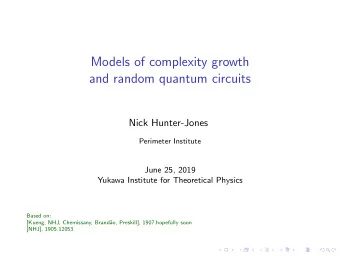 Models of complexity growth  and random quantum circuits  Nick Hunter-Jones  Perimeter Institute