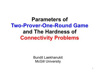 Parameters of  Two-Prover-One-Round Game  and The Hardness of  Connectivity Problems  Bundit