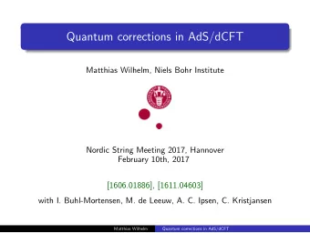 Quantum corrections in AdS/dCFT  Matthias Wilhelm, Niels Bohr Institute  .  Nordic String Meeting