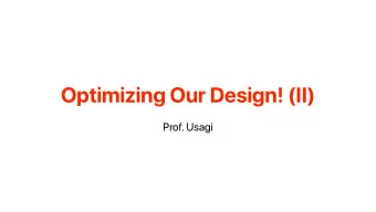 Optimizing Our Design! (II)  Prof. Usagi  Recap: Boolean Laws/Theorems  OR  AND  Associative laws