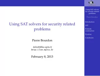 Using SAT solvers for security related  SAT  problems  Formula  construction  Pysolver  Conclusion
