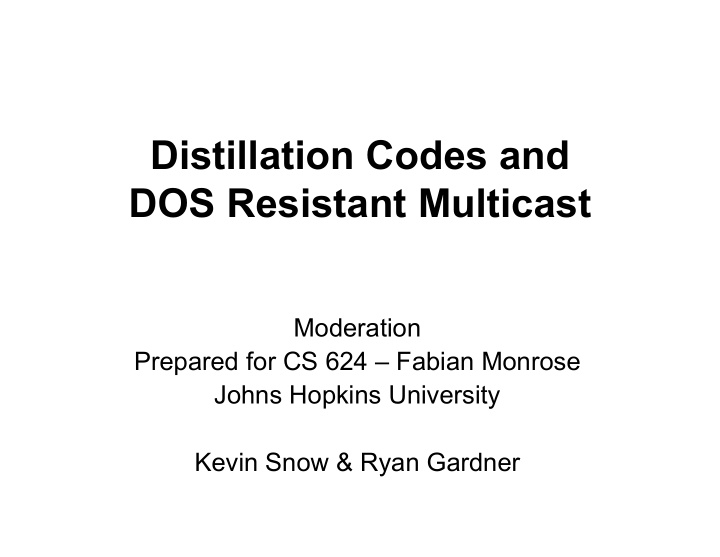 distillation codes and dos resistant multicast