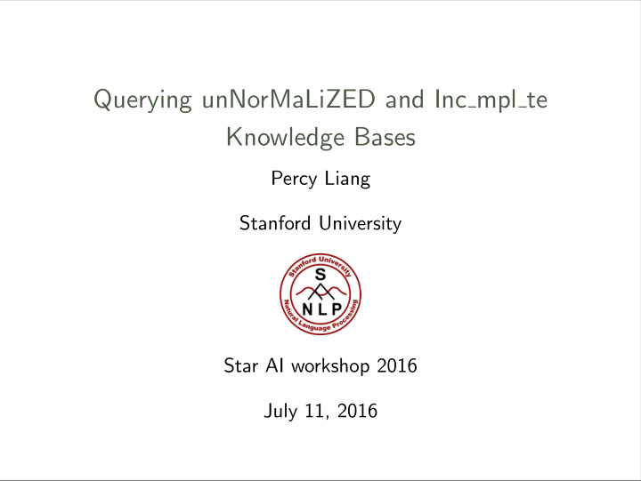 querying unnormalized and inc mpl te knowledge bases