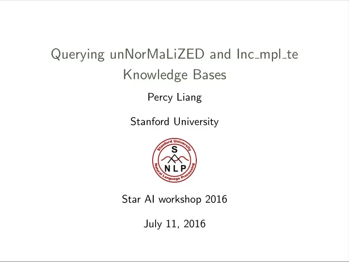 querying unnormalized and inc mpl te knowledge bases