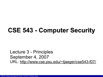 CSE 543 - Computer Security  Lecture 3 - Principles  September 4, 2007  URL: