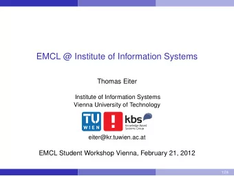 EMCL @ Institute of Information Systems  Thomas Eiter  Institute of Information Systems  Vienna