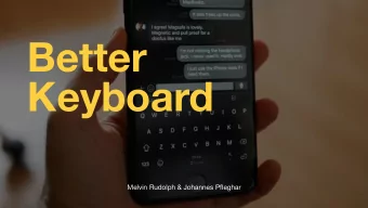 Better   Keyboard  Melvin Rudolph &amp; Johannes Pfleghar  Motivation  Motivation  Hard typing