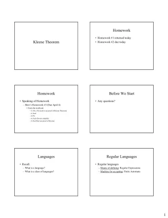 Homework   Homework #1 returned today  Kleene Theorem   Homework #2 due today  Homework