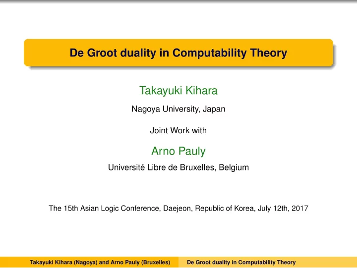 de groot duality in computability theory takayuki kihara