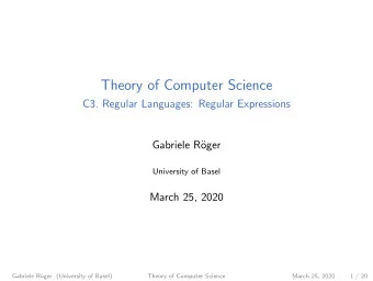 Theory of Computer Science  C3. Regular Languages: Regular Expressions  Gabriele R  oger