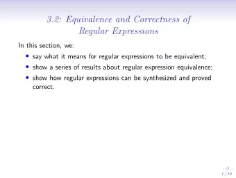 3.2: Equivalence and Correctness of  Regular Expressions  In this section, we:  say what it