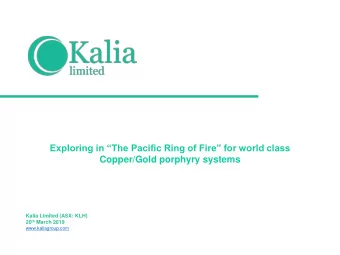Exploring in The Pacific Ring of Fire for world class  Copper/Gold porphyry systems  Kalia