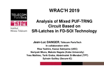 WRAC'H 2019  Analysis of Mixed PUF-TRNG Circuit Based on SR-Latches in FD-SOI Technology Jean-Luc