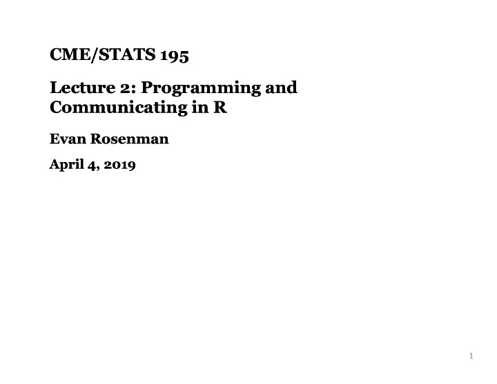 cme stats 195 cme stats 195 lecture 2 programming and