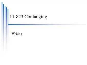 11-823 Conlanging  Writing  Writing Systems  Different Writing Systems  What makes a writing