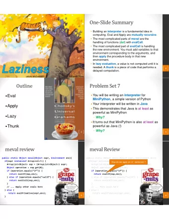 One-Slide Summary  Building an interpreter is a fundamental idea in computing. Eval and Apply
