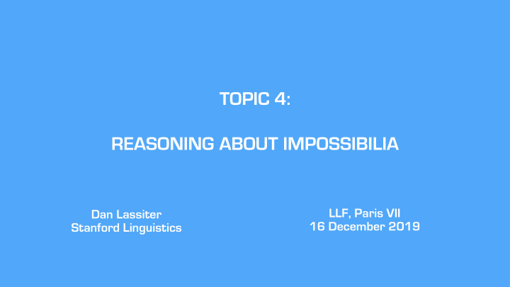 topic 4 reasoning about impossibilia