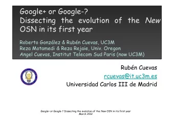 Roberto Gonzlez &amp; Rubn Cuevas, UC3M  Reza Motamedi &amp; Reza Rejaie, Univ. Oregon Angel