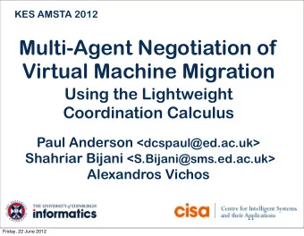 Multi-Agent Negotiation of  Virtual Machine Migration  Using the Lightweight  Coordination Calculus