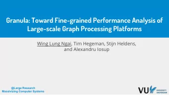 Granula: Toward Fine-grained Performance Analysis of  Large-scale Graph Processing Platforms  Wing