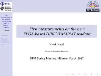 First measurements on the new  V. Patel  FPGA-based DIRICH MAPMT readout  Overview  First test
