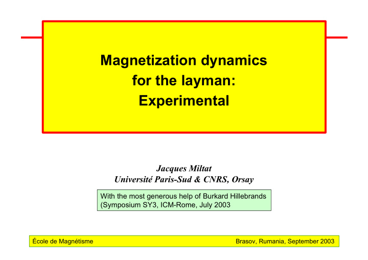 magnetization dynamics for the layman experimental