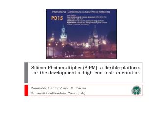 Silicon Photomultiplier (SiPM): a flexible platform  for the development of high-end