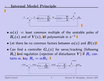 Internal Model Principle  1.  v G c ( z ) = S c G ( z ) = B  r  e  u  y R c  A     ( z ) =