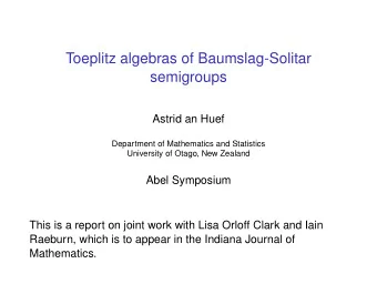 Toeplitz algebras of Baumslag-Solitar  semigroups  Astrid an Huef  Department of Mathematics and