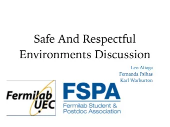 Safe And Respectful  Environments Discussion  Leo Aliaga  Fernanda Psihas  Karl Warburton An FSPA -