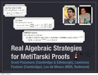 Real Algebraic Strategies  for MetiTarski Proofs  Grant Passmore (Cambridge &amp; Edinburgh),