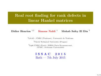Real root finding for rank defects in  linear Hankel matrices Didier Henrion 1 , 2 Simone Naldi 1
