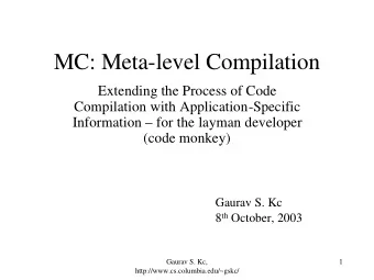 MC: Meta-level Compilation  Extending the Process of Code  Compilation with Application-Specific