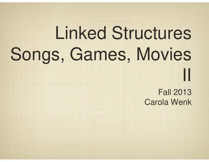 linked structures songs games movies ii
