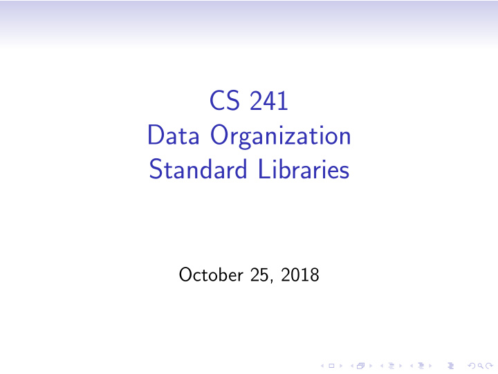 cs 241 data organization standard libraries