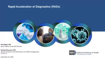 Rapid Acceleration of Diagnostics (RADx)  Rick Bright, PhD  Senior Advisor to the NIH Director