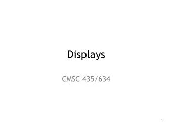 Displays  CMSC 435/634  1  Light  Visible Range: 390-700nm  Luminance has large dynamic range