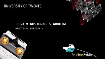 LEGO MINDSTORMS &amp; ARDUINO  PRACTICAL SESSION 3 Part of SmartProducts  LEGO MINDSTORMS &amp;
