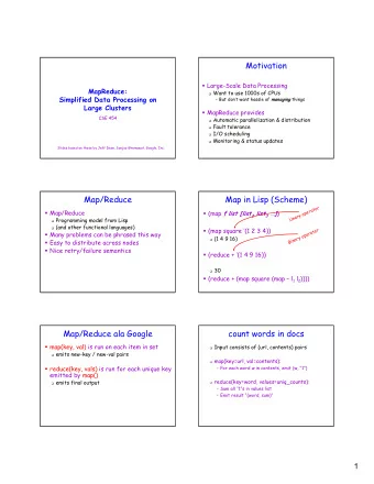 Motivation  Large-Scale Data Processing  MapReduce:  Want to use 1000s of CPUs  Simplified