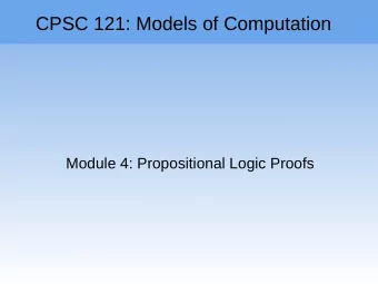 CPSC 121: Models of Computation  Module 4: Propositional Logic Proofs  Module 4: Propositional