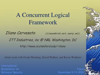 A Concurrent Logical  Framework  Iliano Cervesato  iliano@itd.nrl.navy.mil  ITT Industries, inc @