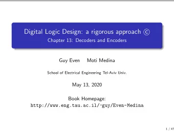 Digital Logic Design: a rigorous approach c    Chapter 13: Decoders and Encoders  Guy Even  Moti