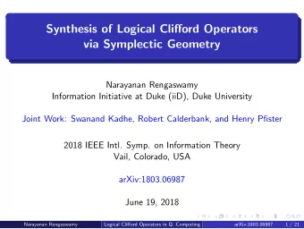 Synthesis of Logical Clifford Operators  via Symplectic Geometry  Narayanan Rengaswamy  Information