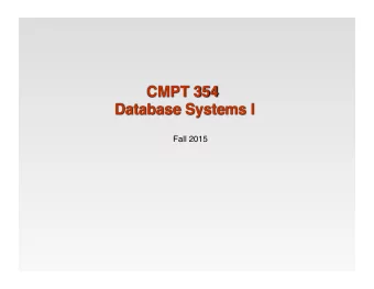 Fall 2015    A database is simply a collection of information that persists over a long