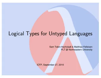 Logical Types for Untyped Languages  Sam Tobin-Hochstadt &amp; Matthias Felleisen  PLT @