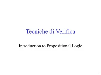 Tecniche di Verifica  Introduction to Propositional Logic  1  Logic A formal logic is defined by